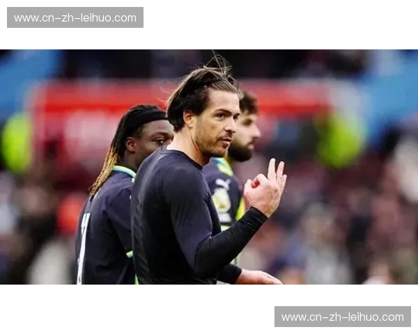 据悉格拉利什正加强力量训练 以应对英超高强度对抗